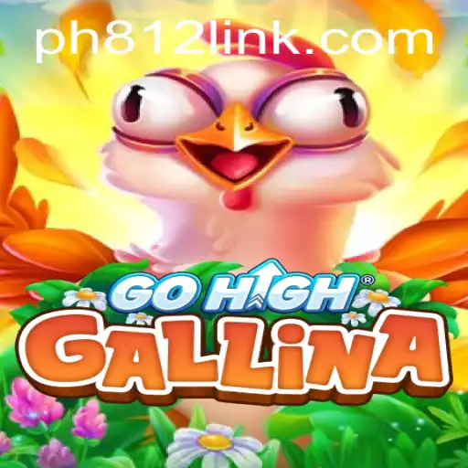 Discover the Fascinating World of GoHighGallina: A New Twist in Online Gaming with PH812.COM